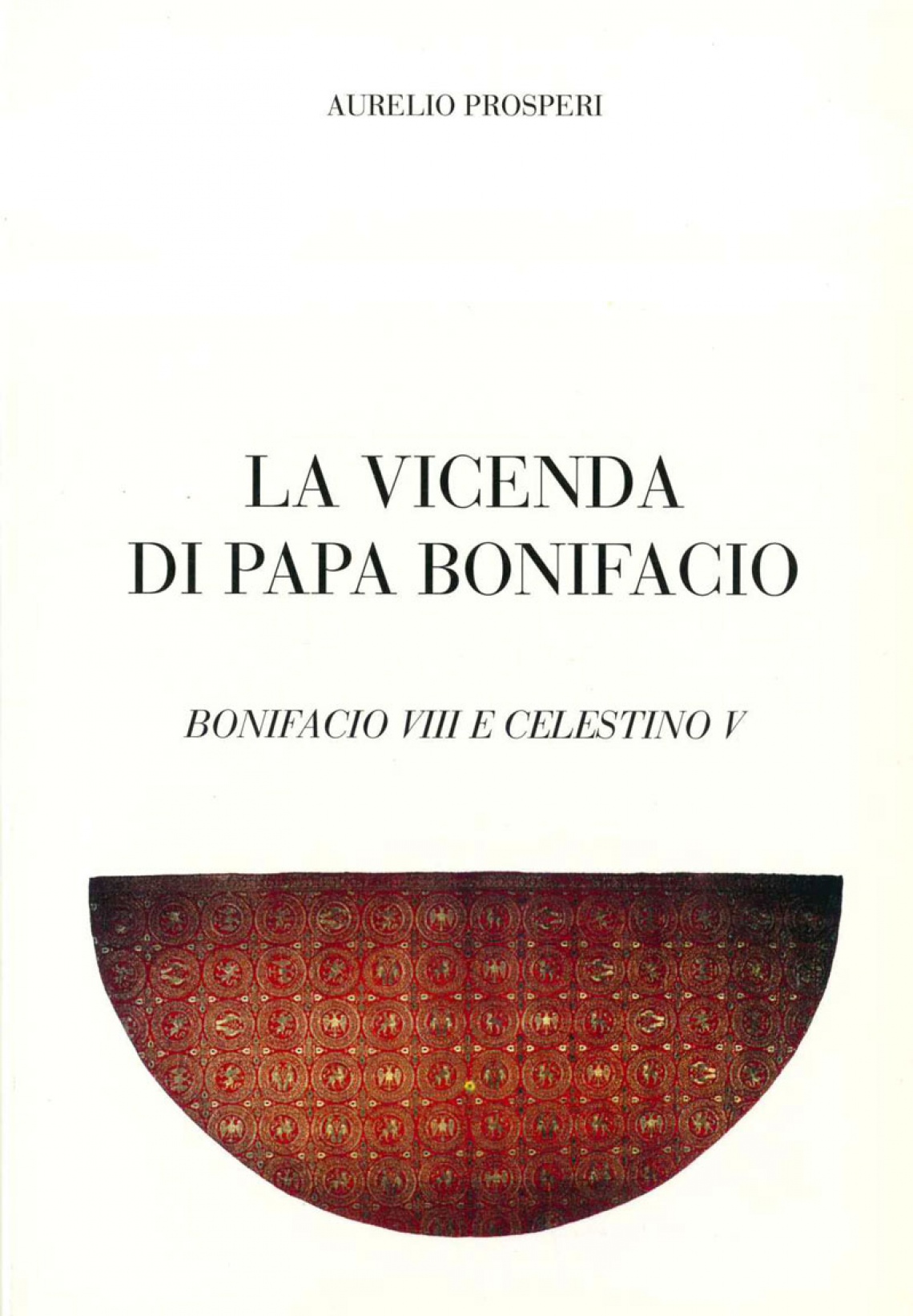 La vicenda di papa Bonifacio. Bonifacio VIII e Celestino V.